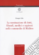 La nominazione di dotti, filosofi, medici e sapienti nelle commedie di Molière libro