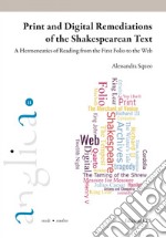 Print and digital remediations of the Shakespearean text. A hermeticus of reading from the First Folio to the web