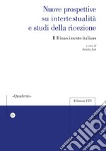 Nuove prospettive su intertestualità e studi della ricezione. Il Rinascimento italiano libro