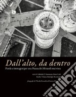 Dall'alto, da dentro. Parole e immagini per una Piazza dei Miracoli mai vista. Ediz. illustrata libro