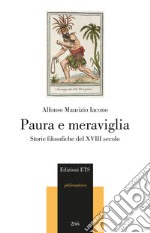 Paura e meraviglia. Storie filosofiche del XVIII secolo libro