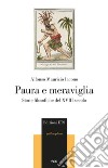 Paura e meraviglia. Storie filosofiche del XVIII secolo libro