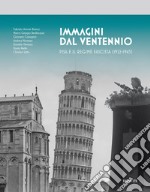 Immagini del ventennio. Pisa e il regime fascista (1922-1943). Ediz. illustrata libro