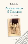 Attraversando il Caucaso libro