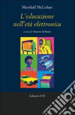 L'educazione nell'età elettronica libro