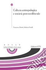 Cultura antropologica e società post-neoliberale libro