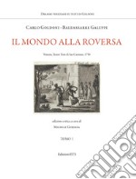 Il mondo alla roversa. Venezia, Teatro Tron di San Cassiano, 1750 libro