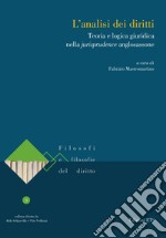 L'analisi dei diritti. Teoria e logica giuridica nella jurisprudence anglosassone