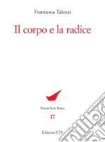 Il corpo e la radice libro