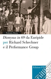 Dionysus in 69 da Euripide per Richard Schechner e il performance group