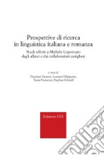 Prospettive di ricerca in linguistica italiana e romanza. Studi offerti a Michele Loporcaro dagli allievi e dai collaboratori zurighesi libro