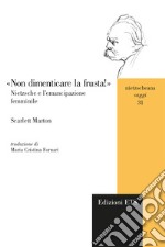 «Non dimenticare la frusta!» Nietzsche e l'emancipazione femminile