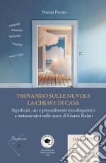 Trovando sulle nuvole la chiave di casa. Significati, usi e procedimenti metalinguistici e metanarrativi nelle opere di Gianni Rodari