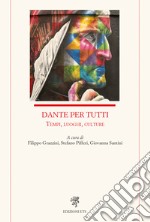 Dante per tutti. Tempi, luoghi, culture libro