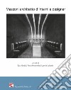 Mazzoni architetto d'interni e designer. Atti del Convegno (Montecatini Terme, Stabilimento Tamerici, 3 e 10 settembre 2021) libro