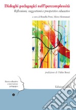 Dialoghi pedagogici nell'ipercomplessità. Riflessioni, suggestioni e prospettive educative