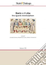 Dante e il cibo. Uno sguardo interdisciplinare libro