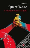 Queer tango. A transformative artifact libro