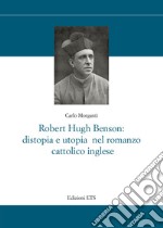 Robert Hugh Benson: distopia e utopia nel romanzo cattolico libro