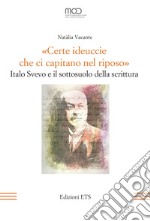 «Certe ideuccie che ci capitano nel riposo». Italo Svevo e il sottosuolo della scrittura