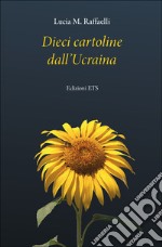 Dieci cartoline dall'Ucraina libro