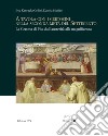 A tavola con i certosini nella seconda metà del Settecento. La Certosa di Pisa dall'austerità alla magnificenza libro