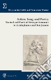 Action, song and poetry. Musical and poetical meta-performance in Aristophanes and Ben Jonson libro