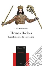 Thomas hobbes. La religione e la coscienza libro