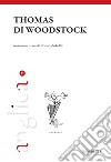 Thomas di Woodstock. Ediz. critica libro