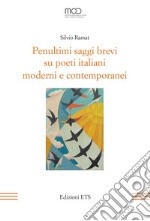 Penultimi saggi brevi su poeti italiani moderni e contemporanei libro