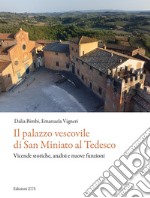 Il palazzo vescovile di San Miniato al Tedesco. Vicende storiche, analisi e nuove funzioni