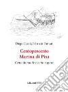 Centopercento Marina di Pisa. Cento domande e cento risposte libro