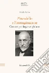 Pirandello e l'immaginazione. Con un prologo verghiano libro di Merola Nicola