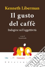 Il gusto del caffè. Indagine sull'oggettività libro