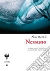 Nessuno. Testo inglese a fronte libro