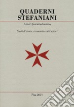 Quaderni stefaniani. Studi di storia, economia e istituzioni. Vol. 42