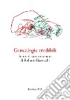 Genealogie credibili. Scritti in onore di Roberto Bizzocchi libro