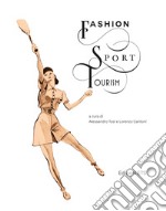 Fashion sport tourism. Ediz. italiana e inglese libro