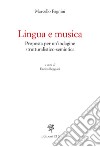 Lingua e musica. Proposta per un'indagine strutturalistico-semiotica libro