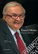 Franco Mosca. Chirurgo e filantropo