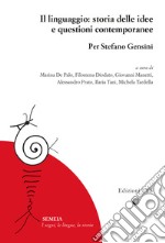 Il linguaggio: storia delle idee e questioni contemporanee. Per Stefano Gensini