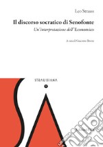 Il discorso socratico di Senofonte. Un'interpretazione dell'«Economico» libro