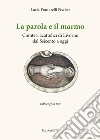 La parola e il marmo. Cimiteri acattolici di Livorno dal Seicento ad oggi. Ediz. italiana e inglese libro di Frattarelli Fischer Lucia