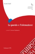 La parola e l'alienazione libro