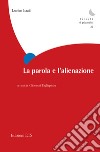 La parola e l'alienazione libro