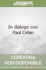 In dialogo con Paul Celan libro