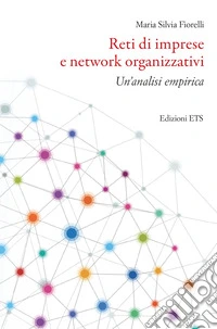 Reti di imprese e network organizzativi. Un'analisi empirica libro