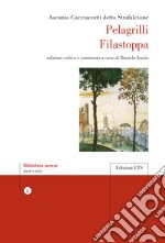 Pelagrilli Filastoppa. Ediz. critica libro