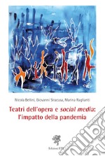 Teatri dell'opera e social media: l'impatto della pandemia