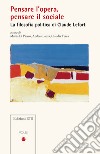 Pensare l'opera, pensare il sociale. La filosofia politica di Claude Lefort libro